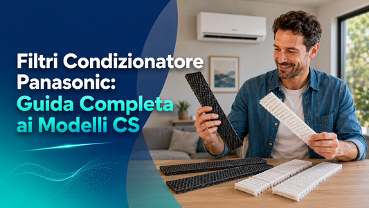 Filtri Condizionatore Panasonic: Guida Completa ai Modelli CS